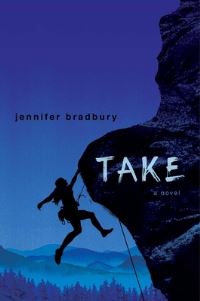 Book Cover for Take by Jennifer Bradbury
