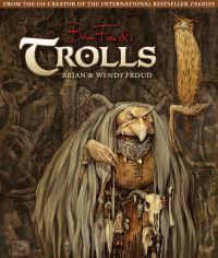 Book Cover for Brian Froud's Trolls by Wendy Froud