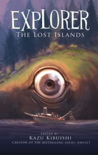 Book Cover for Explorer. Book 2 the Lost Islands by Kazu Kibuishi
