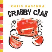 Book Cover for Crabby Crab by Christopher Raschka