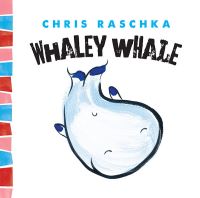 Book Cover for Whaley Whale by Christopher Raschka