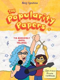Book Cover for The Popularity Papers. Book 5 The Awesomely Awful Melodies of Lydia Goldblatt & Julie Graham-Chang by Amy Ignatow