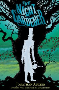 Book Cover for The Night Gardener by Jonathan Auxier