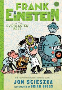 Book Cover for Frank Einstein and the Evoblaster Belt. Book Four by Jon Scieszka