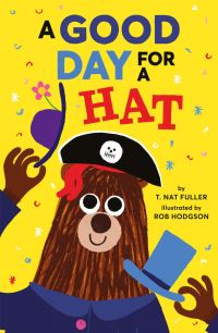 Book Cover for A Good Day for a Hat by T Nat Fuller