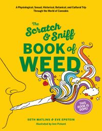Book Cover for The Scratch & Sniff Book of Weed by Seth Matlins, Eve Epstein
