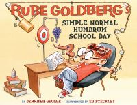 Book Cover for Rube Goldberg's Simple Normal Humdrum School Day by Jennifer George