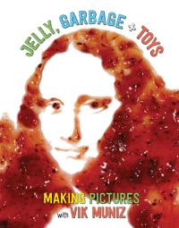 Book Cover for Jelly, Garbage + Toys by Vik Muniz, Joan Sommers, Amanda Freymann, Ascha Drake