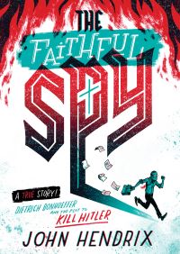 Book Cover for The Faithful Spy by John Hendrix