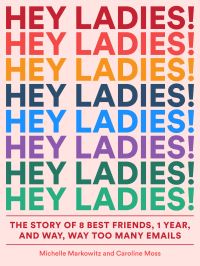 Book Cover for Hey Ladies! by Michelle Markowitz, Caroline Moss