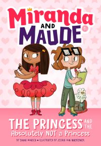 Book Cover for The Princess and the Absolutely Not a Princess by Emma Wunsch