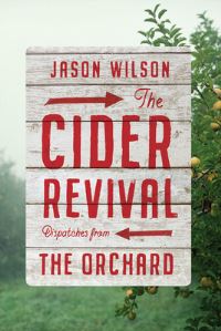 Book Cover for The Cider Revival by Jason Wilson