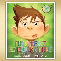 Book Cover for The Perfect School Picture by Deborah Diesen