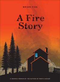 Book Cover for A Fire Story by Brian Fies