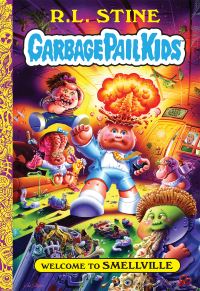 Book Cover for Welcome to Smellville (Garbage Pail Kids Book 1) by R L Stine