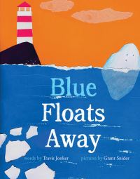 Book Cover for Blue Floats Away by Travis Jonker