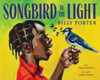 Book Cover for Songbird in the Light by Billy Porter, Chris Clarkson