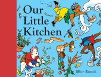 Book Cover for Our Little Kitchen by Jillian Tamaki