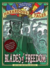 Book Cover for Blades of Freedom (Nathan Hale's Hazardous Tales #10) by Nathan Hale