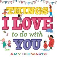 Book Cover for Things I Love to Do With You by Amy Schwartz