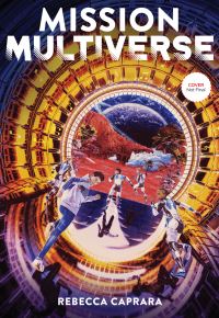 Book Cover for Mission Multiverse by Rebecca Caprara