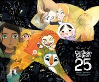 Book Cover for The Art of Cartoon Saloon: 25 Years by Charles Solomon