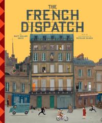 Book Cover for The French Dispatch by Matt Zoller Seitz, Wes Anderson