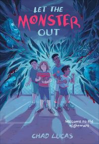 Book Cover for Let the Monster Out by Chad Lucas