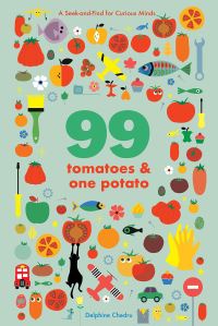 Book Cover for 99 Tomatoes and One Potato by Delphine Chedru