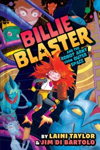 Book Cover for Billie Blaster and the Robot Army from Outer Space by Laini Taylor