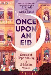 Book Cover for Once Upon an Eid by Jamilah ThompkinsBigelow, Asmaa Hussein, Candice Montgomery, Hena Khan, Rukhsana Khan, G Willow Wilson