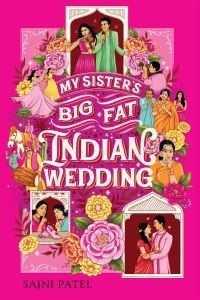 Book Cover for My Sister's Big Fat Indian Wedding by Sajni Patel