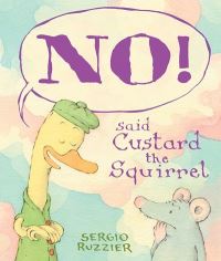 Book Cover for No! Said Custard the Squirrel by Sergio Ruzzier