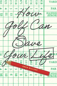 Book Cover for How Golf Can Save Your Life by Drew Millard