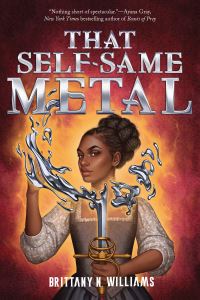 Book Cover for That Self-Same Metal by Brittany N. WIlliams
