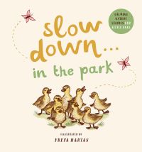 Book Cover for Slow Down . . . In the Park by Rachel Williams