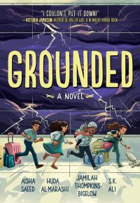 Book Cover for Grounded by Aisha Saeed, S K Ali, Jamilah ThompkinsBigelow, Huda AlMarashi