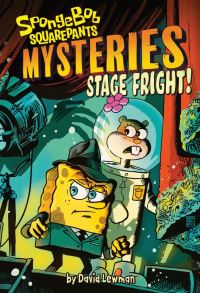 Book Cover for Stage Fright! (SpongeBob SquarePants Mysteries #3) by David Lewman