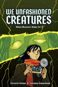 Book Cover for We Unfashioned Creatures (When Monsters Wake Book 2) by Victoria Setian