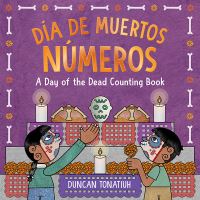 Book Cover for Día De Muertos Números by Duncan Tonatiuh, Duncan Tonatiuh