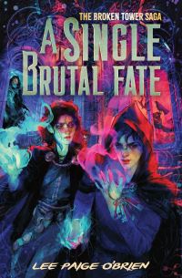 Book Cover for A Single Brutal Fate (The Broken Tower Book #2) by Lee Paige OBrien