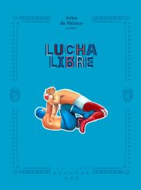 Book Cover for Lucha Libre by Artes de Artes de México