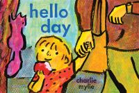Book Cover for Hello Day by Charlie Mylie