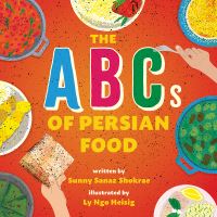 Book Cover for The ABCs of Persian Food by Sunny Sanaz Shokrae