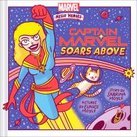 Book Cover for Captain Marvel Soars Above (A Marvel Hello Heroes Book) by HelloLucky, Sabrina Moyle