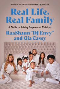 Book Cover for Real Life, Real Family by Gia Casey, DJ Envy