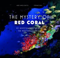 Book Cover for The Mysteries of Red Coral by Anne Jankeliowitch