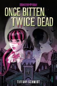 Book Cover for Once Bitten, Twice Dead by Tiffany Schmidt