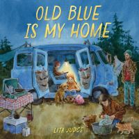 Book Cover for Old Blue Is My Home by Lita Judge