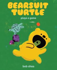Book Cover for Bearsuit Turtle Plays a Game by Bob Shea